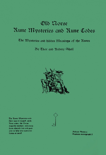 Old Norse Rune Mysteries and Rune Codes - The Mysteries and Hidden Meaning of the Runes